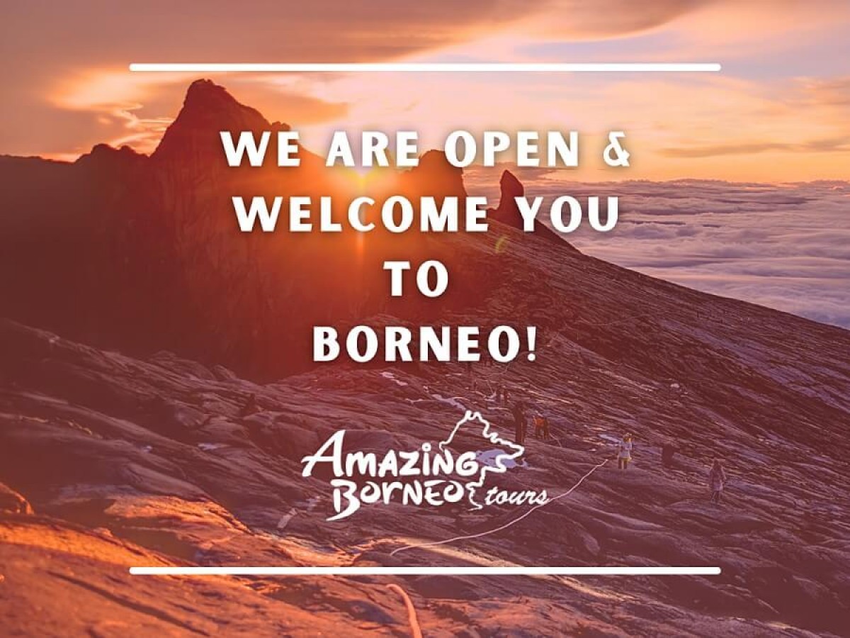 We are OPEN & WELCOME You to BORNEO!